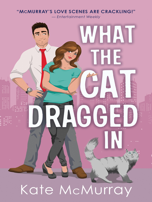 Title details for What the Cat Dragged In by Kate McMurray - Wait list